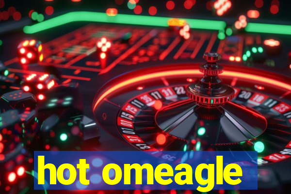 hot omeagle